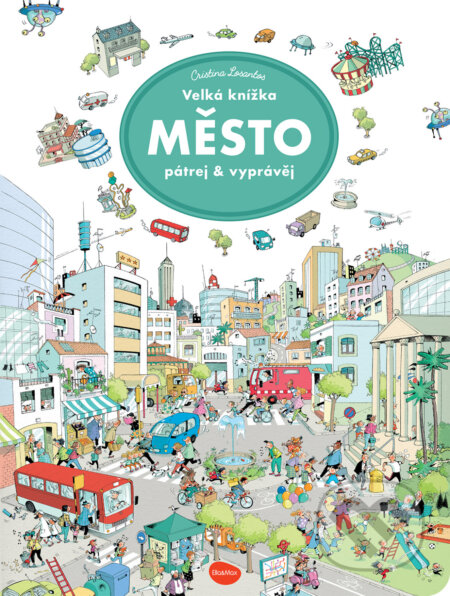 Kniha: Velká knížka - MĚSTO – Pátrej & vyprávěj (Cristina Losantos). Ella & Max, 2025 Kniha: Velká knížka - MĚSTO – Pátrej & vyprávěj (Cristina Losantos). Ella & Max, 2025