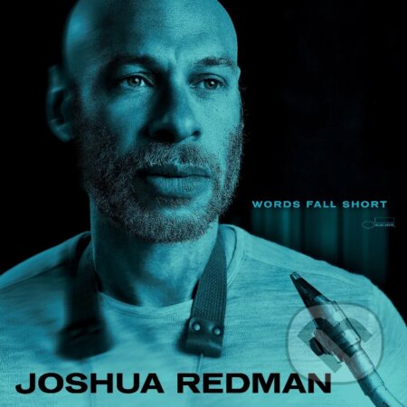 Hudební CD: Joshua Redman: Words Fall Short (Universal Music). Universal Music, 2025 Hudební CD: Joshua Redman: Words Fall Short (Universal Music). Universal Music, 2025
