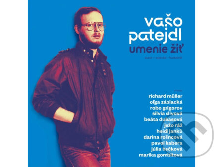 Hudobné CD: Vašo Patejdl: Umenie žiť (Warner Music). Warner Music, 2025 Hudobné CD: Vašo Patejdl: Umenie žiť (Warner Music). Warner Music, 2025