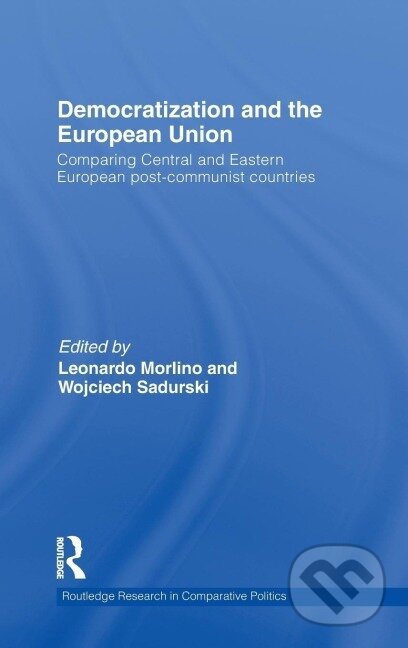 Kniha: Democratization and the European Union (Leonardo Morlino). Routledge, 2010 Kniha: Democratization and the European Union (Leonardo Morlino). Routledge, 2010