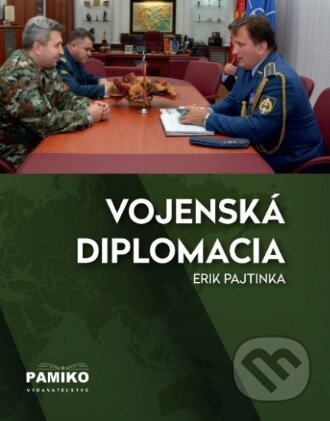 Kniha: Vojenská diplomacia (Erik Pajtinka). Pamiko, 2024 Kniha: Vojenská diplomacia (Erik Pajtinka). Pamiko, 2024