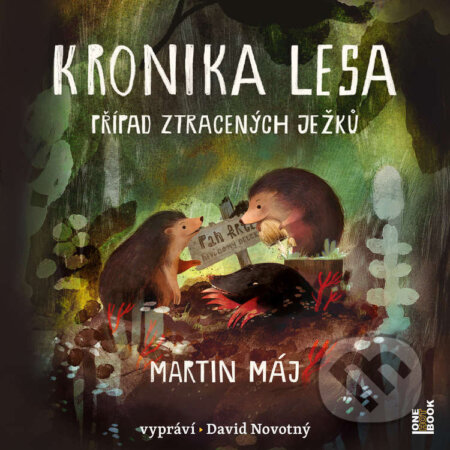 Audiokniha: Kronika lesa 1: Případ ztracených ježků (Martin Máj). OneHotBook, 2025 Audiokniha: Kronika lesa 1: Případ ztracených ježků (Martin Máj). OneHotBook, 2025