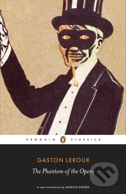 Kniha: The Phantom of the Opera (Gaston Leroux). Penguin Classics, 2012 Kniha: The Phantom of the Opera (Gaston Leroux). Penguin Classics, 2012