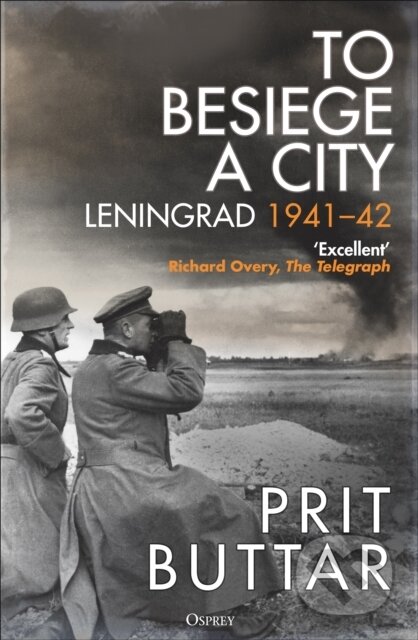 Kniha: To Besiege a City (Prit Buttar). Osprey Publishing, 2025 Kniha: To Besiege a City (Prit Buttar). Osprey Publishing, 2025