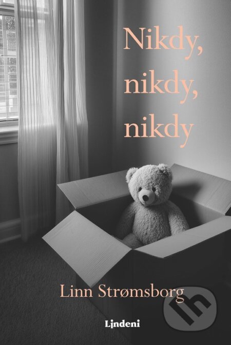 Kniha: Nikdy, nikdy, nikdy (Linn Stromsborg). Lindeni, 2025 Kniha: Nikdy, nikdy, nikdy (Linn Stromsborg). Lindeni, 2025