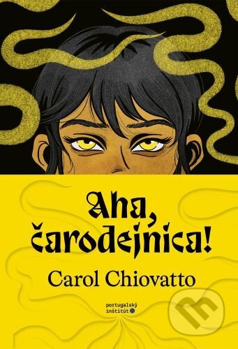 Kniha: Aha, čarodejnica! (Carol Chiovatto). Portugalský inštitút, 2025 Kniha: Aha, čarodejnica! (Carol Chiovatto). Portugalský inštitút, 2025