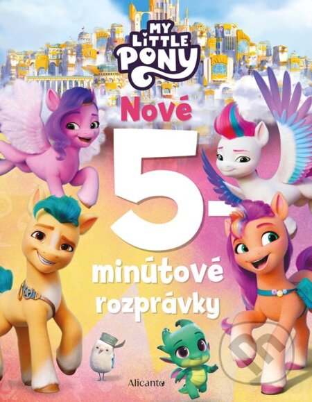 Kniha: My Little Pony - Nové 5-minútové rozprávky (Alicanto). Alicanto, 2025 Kniha: My Little Pony - Nové 5-minútové rozprávky (Alicanto). Alicanto, 2025