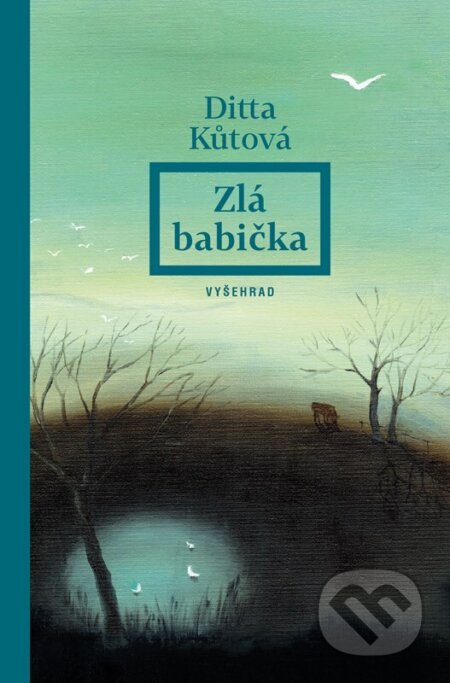 Kniha: Zlá babička (Ditta Kůtová). Vyšehrad, 2025 Kniha: Zlá babička (Ditta Kůtová). Vyšehrad, 2025