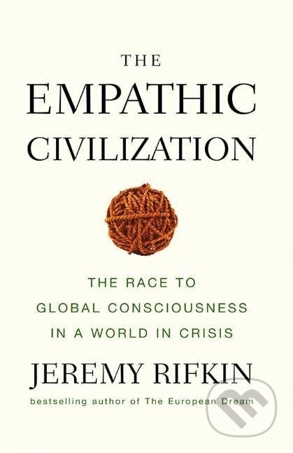 Kniha: The Empathic Civilization (Jeremy Rifkin). John Wiley & Sons, 2010 Kniha: The Empathic Civilization (Jeremy Rifkin). John Wiley & Sons, 2010
