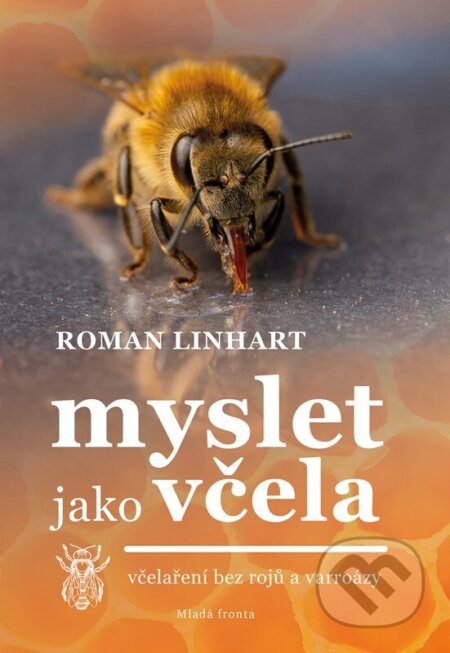 Kniha: Myslet jako včela (Roman Linhart). Mladá fronta, 2025 Kniha: Myslet jako včela (Roman Linhart). Mladá fronta, 2025