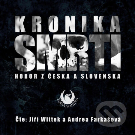Audiokniha: Kronika smrti (Andrea Farkašová, Honza Vojtíšek, Ivan Kučera, Katarína Soyka, Lukáš Polák, Mark E. Pocha, Martin Štefko, Miroslav Pech, Nelly Černohorská, Ondřej Kocáb, Petr Boček, Radoslav Kozák, Veronika Fiedlerová a Zuzana Droppová). Korvus Media a Golden Dog, 2025 Audiokniha: Kronika smrti (Andrea Farkašová, Honza Vojtíšek, Ivan Kučera, Katarína Soyka, Lukáš Polák, Mark E. Pocha, Martin Štefko, Miroslav Pech, Nelly Černohorská, Ondřej Kocáb, Petr Boček, Radoslav Kozák, Veronika Fiedlerová a Zuzana Droppová). Korvus Media a Golden Dog, 2025