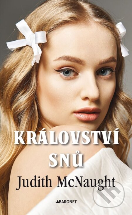 Kniha: Království snů (Judith McNaught). Baronet, 2025 Kniha: Království snů (Judith McNaught). Baronet, 2025