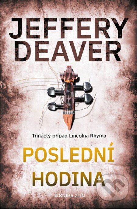 Kniha: Poslední hodina (Jeffery Deaver). Kniha Zlín, 2025 Kniha: Poslední hodina (Jeffery Deaver). Kniha Zlín, 2025