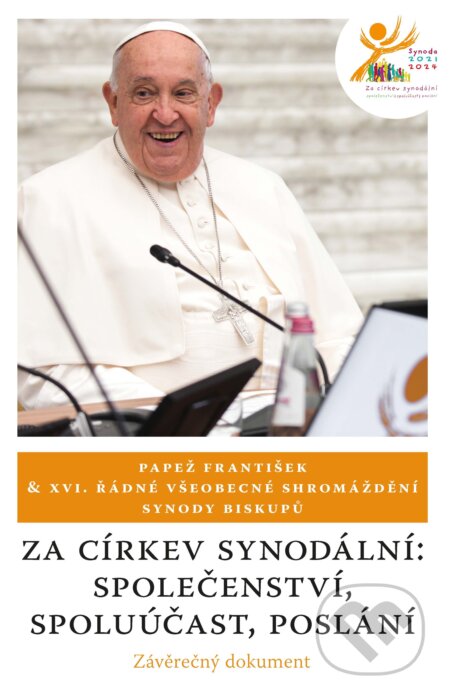 E-kniha: Za církev synodální: společenství, spoluúčast, poslání (Papež František). Karmelitánské nakladatelství, 2024 E-kniha: Za církev synodální: společenství, spoluúčast, poslání (Papež František). Karmelitánské nakladatelství, 2024