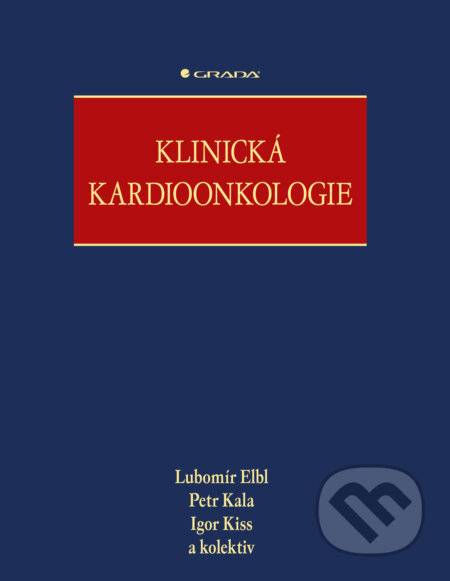 E-kniha: Klinická kardioonkologie (Igor Kiss, Lubomír Elbl a Petr Kala). Grada, 2025 E-kniha: Klinická kardioonkologie (Igor Kiss, Lubomír Elbl a Petr Kala). Grada, 2025