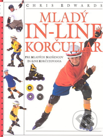 Kniha: Mladý in-line korčuliar (neuvedený autor). Ikar, 1996 Kniha: Mladý in-line korčuliar (neuvedený autor). Ikar, 1996