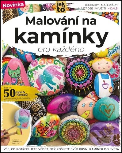 Kniha: Malování na kamínky pro každého (Samantha Sarles). Zoner Press, 2025 Kniha: Malování na kamínky pro každého (Samantha Sarles). Zoner Press, 2025