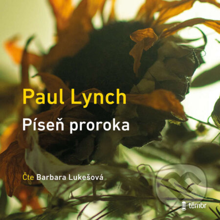 Audiokniha: Píseň proroka (Paul Lynch). Témbr, 2025 Audiokniha: Píseň proroka (Paul Lynch). Témbr, 2025