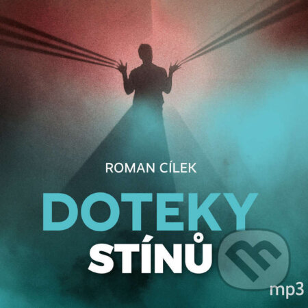 Audiokniha: Doteky stínů (Roman Cílek). Tebenas, 2025 Audiokniha: Doteky stínů (Roman Cílek). Tebenas, 2025
