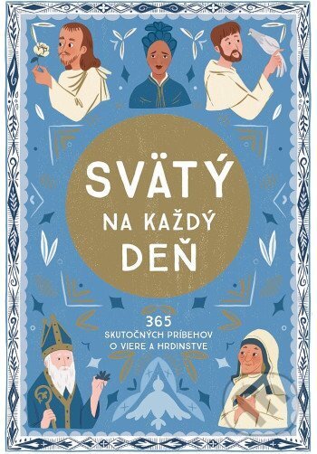 Kniha: Svätý na každý deň (Meredith Hinds). Postoj Media, 2025 Kniha: Svätý na každý deň (Meredith Hinds). Postoj Media, 2025