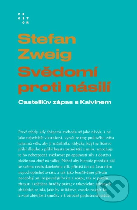 Kniha: Svědomí proti násilí (Stefan Zweig). Prostor, 2025 Kniha: Svědomí proti násilí (Stefan Zweig). Prostor, 2025