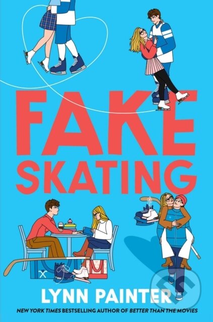 Kniha: Fake Skating (Lynn Painter). Simon & Schuster, 2025 Kniha: Fake Skating (Lynn Painter). Simon & Schuster, 2025