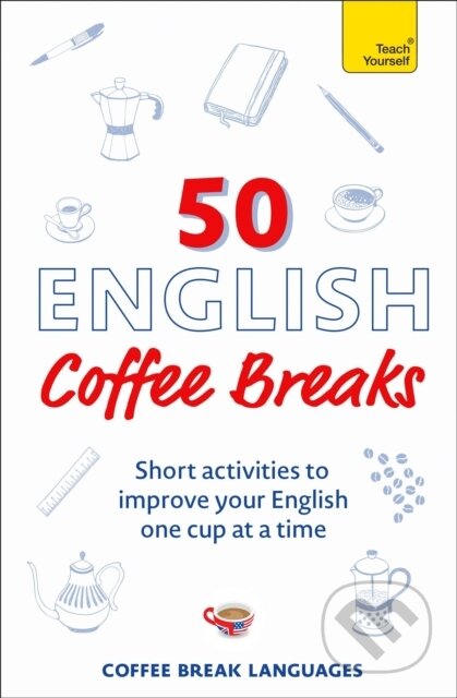 Kniha: 50 English Coffee Breaks (Coffee Break Languages). John Murray, 2023 Kniha: 50 English Coffee Breaks (Coffee Break Languages). John Murray, 2023