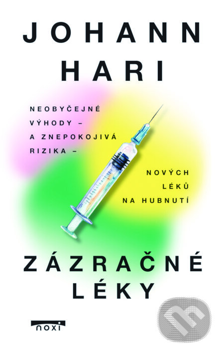 Kniha: Zázračné léky (Johann Hari). NOXI, 2025 Kniha: Zázračné léky (Johann Hari). NOXI, 2025