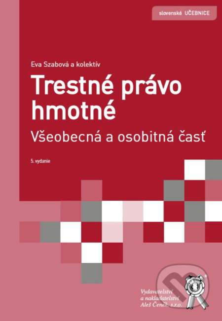 Kniha: Trestné právo hmotné (Eva Szabová). Aleš Čeněk, 2025 Kniha: Trestné právo hmotné (Eva Szabová). Aleš Čeněk, 2025
