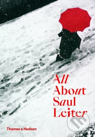 Kniha: All About Saul Leiter (Margit Erb, Motoyuki Shibata, Pauline Vermare, Saul Leiter a kolektiv). Thames & Hudson, 2018 Kniha: All About Saul Leiter (Margit Erb, Motoyuki Shibata, Pauline Vermare, Saul Leiter a kolektiv). Thames & Hudson, 2018