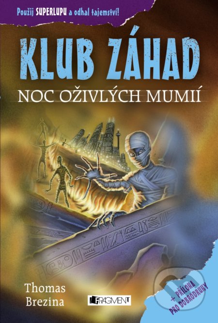 Kniha: Noc oživlých mumií (Thomas C. Brezina). Nakladatelství Fragment, 2018 Kniha: Noc oživlých mumií (Thomas C. Brezina). Nakladatelství Fragment, 2018