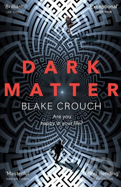 Kniha: Dark Matter (Blake Crouch), 2017 Kniha: Dark Matter (Blake Crouch), 2017