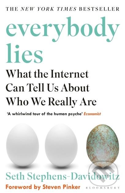 Kniha: Everybody Lies (Seth Stephens-Davidowitz). Bloomsbury, 2018 Kniha: Everybody Lies (Seth Stephens-Davidowitz). Bloomsbury, 2018