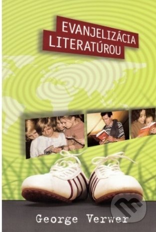 Kniha: Evanjelizácia literatúrou (George Verwer). Creativpress, 2010 Kniha: Evanjelizácia literatúrou (George Verwer). Creativpress, 2010
