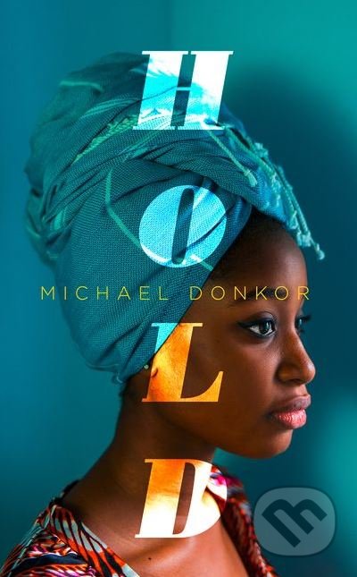 Kniha: Hold (Michael Donkor). Fourth Estate, 2018 Kniha: Hold (Michael Donkor). Fourth Estate, 2018