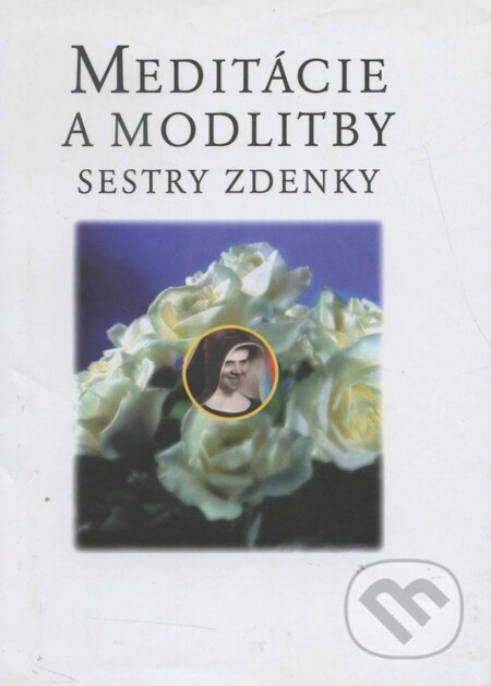 Kniha: Meditácie a modlitby sestry Zdenky (Anton Habovštiak). Nové mesto, 2002 Kniha: Meditácie a modlitby sestry Zdenky (Anton Habovštiak). Nové mesto, 2002