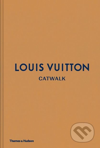 Kniha: Louis Vuitton Catwalk (Louise Rytter). Thames & Hudson, 2018 Kniha: Louis Vuitton Catwalk (Louise Rytter). Thames & Hudson, 2018