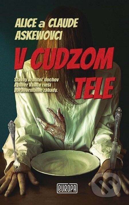 E-kniha: V cudzom tele (Alice Askew a Claude Askew). Európa, 2018 E-kniha: V cudzom tele (Alice Askew a Claude Askew). Európa, 2018
