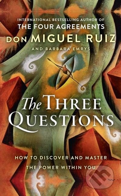 The Three Questions - Don Miguel Ruiz, Barbara Emrys, HarperCollins, 2018