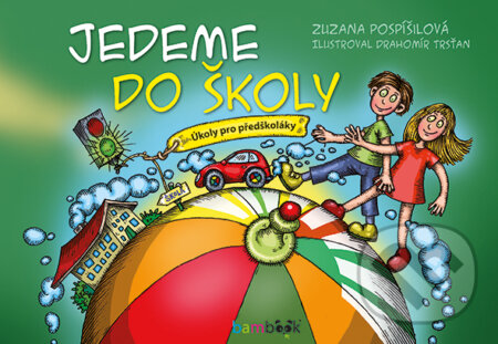 E-kniha: Jedeme do školy (Trsťan Drahomír a Zuzana Pospíšilová). Grada, 2018 E-kniha: Jedeme do školy (Trsťan Drahomír a Zuzana Pospíšilová). Grada, 2018