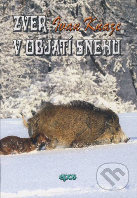Kniha: Zver v objatí snehu (Ivan Kňaze). Epos, 2018 Kniha: Zver v objatí snehu (Ivan Kňaze). Epos, 2018