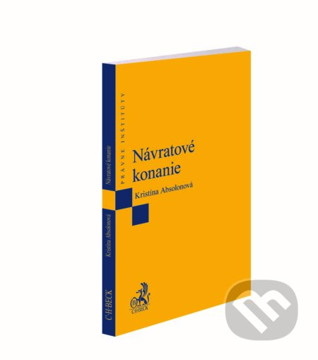Kniha: Návratové konanie (Kristína Absolonová). C. H. Beck SK, 2018 Kniha: Návratové konanie (Kristína Absolonová). C. H. Beck SK, 2018