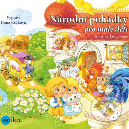 Audiokniha: Národní pohádky pro malé děti (Martina Drijverová). Edika, 2018 Audiokniha: Národní pohádky pro malé děti (Martina Drijverová). Edika, 2018