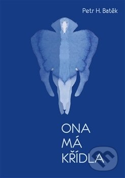 Kniha: Ona má křídla (Petr H. Batěk). No Limits, 2015 Kniha: Ona má křídla (Petr H. Batěk). No Limits, 2015