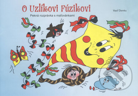 Kniha: O Uzlíkovi Fúzikovi (Vasiľ Demko). Tigasava, 2013 Kniha: O Uzlíkovi Fúzikovi (Vasiľ Demko). Tigasava, 2013