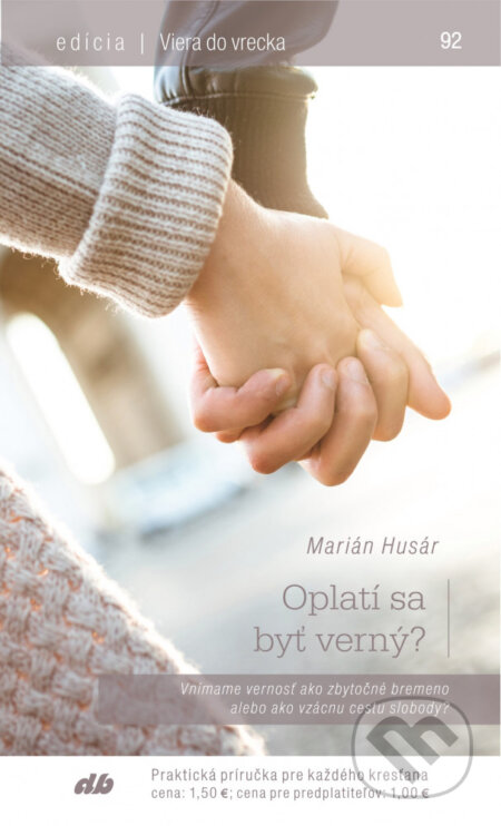 Kniha: Oplatí sa byť verný? (Marián Husár). Don Bosco, 2018 Kniha: Oplatí sa byť verný? (Marián Husár). Don Bosco, 2018