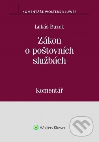 Zákon o poštovních službách - Lukáš Buzek, Wolters Kluwer ČR, 2018