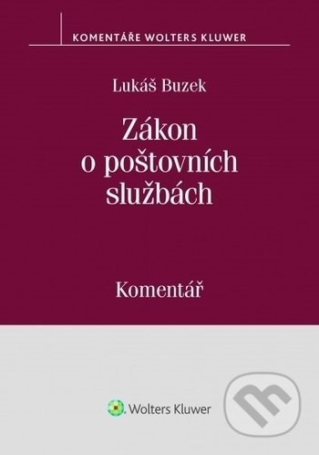 Kniha: Zákon o poštovních službách (Lukáš Buzek). Wolters Kluwer ČR, 2018 Kniha: Zákon o poštovních službách (Lukáš Buzek). Wolters Kluwer ČR, 2018