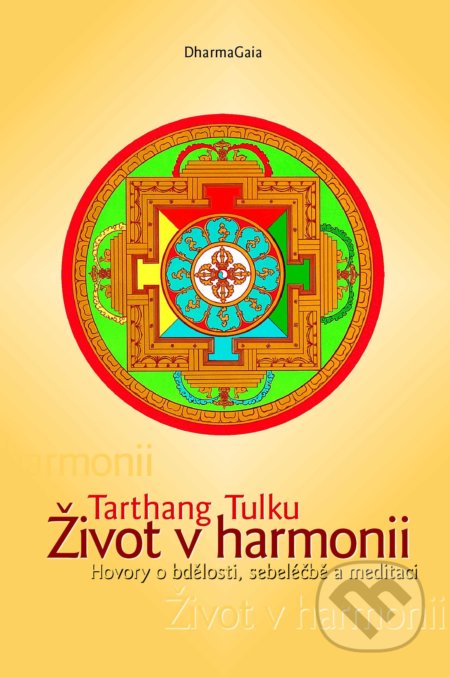 Kniha: Život v harmonii (Tarthang Tulku). DharmaGaia, 2018 Kniha: Život v harmonii (Tarthang Tulku). DharmaGaia, 2018