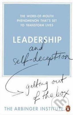 Kniha: Leadership and Self-Deception (Penguin Books). Penguin Books, 2007 Kniha: Leadership and Self-Deception (Penguin Books). Penguin Books, 2007